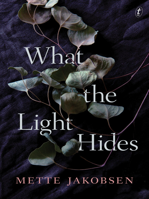 Title details for What the Light Hides by Mette Jakobsen - Available